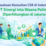 Perusahaan Konsultan CSR di Indonesia: PT Sinergi Inta Waana Paling Diperhitungkan di Jakarta