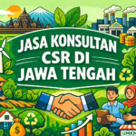 Jasa Konsultan CSR di Jawa Tengah: Solusi Strategis untuk Program TJSL yang Terarah dan Berkelanjutan