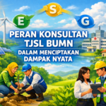 Solusi Berkelanjutan untuk Negeri: Peran Konsultan TJSL BUMN dalam Menciptakan Dampak Nyata