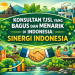 Konsultan TJSL yang Bagus dan Menarik di Indonesia: Sinergi Indonesia
