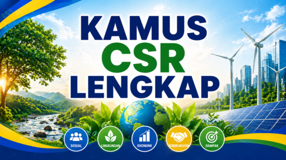 Kamus CSR Lengkap: Istilah TJSL, Strategi, dan Konsultan CSR Indonesia