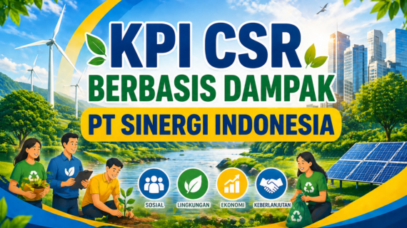KPI CSR Berbasis Dampak : Strategi Efektif Bersama PT Sinergi Indonesia