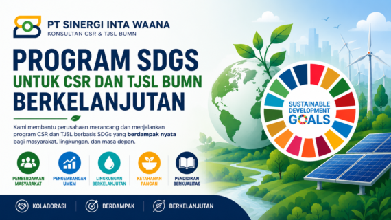 Program SDGs untuk CSR dan TJSL BUMN Berkelanjutan Bersama PT Sinergi Inta Waana
