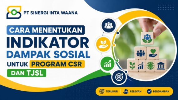Cara Menentukan Indikator Dampak Sosial CSR dan TJSL yang Terukur