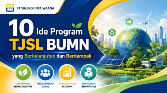 10 Ide Program TJSL BUMN yang Berkelanjutan dan Berdampak