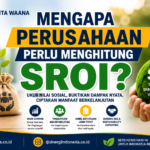 Mengapa Perusahaan Perlu Menghitung SROI? Ini Manfaatnya bagi Program CSR dan TJSL