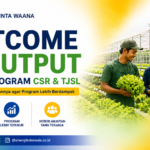 Outcome vs Output dalam Program CSR dan TJSL: Memahami Perbedaannya agar Program Lebih Berdampak