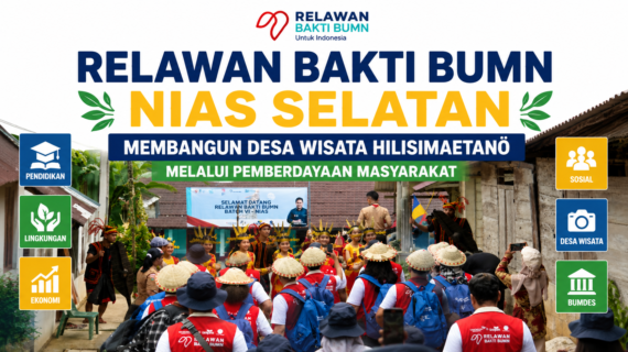 Relawan Bakti BUMN Nias Selatan Batch VI: Mendorong Desa Wisata Hilisimaetanö yang Berkelanjutan