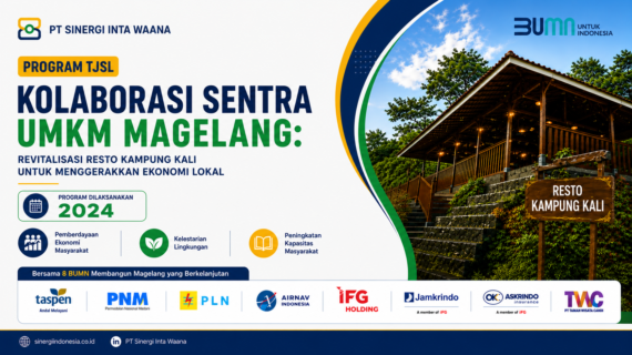 Program TJSL Kolaborasi Sentra UMKM Magelang: Revitalisasi Resto Kampung Kali untuk Mendorong Ekonomi Lokal