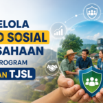 Mengelola Risiko Sosial Perusahaan melalui Program CSR dan TJSL