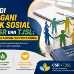 Strategi Menangani Konflik Sosial melalui CSR dan TJSL: Pentingnya Peran Konsultan Profesional