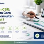 Konsultan CSR: Bagaimana Cara Memilih Konsultan yang Tepat?