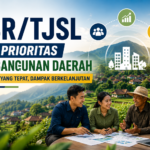 CSR/TJSL dan Prioritas Pembangunan Daerah: Bagaimana Perusahaan Menentukan Program yang Tepat?