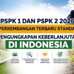 PSPK 1 dan PSPK 2 2026: Perkembangan Terbaru Standar Pengungkapan Keberlanjutan di Indonesia